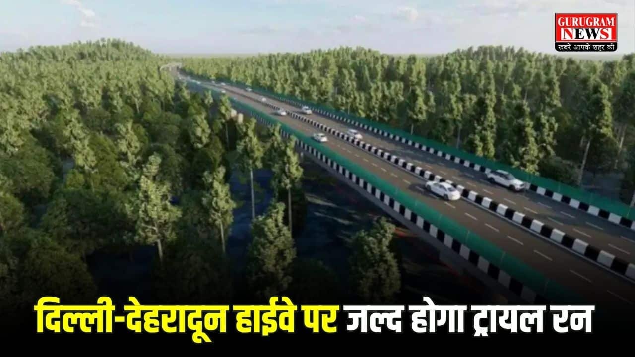 Delhi Dehradun Highway Trial Run